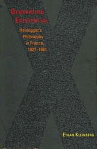 Generation Existential: Heideggers Philosophy in France, 1927-1961 (Hardcover)