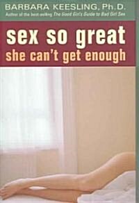 Sex So Great She Cant Get Enough (Hardcover)