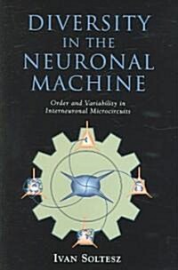 Diversity in the Neuronal Machine: Order and Variability in Interneuronal Microcircuits (Hardcover)