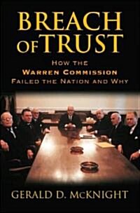 Breach of Trust: How the Warren Commission Failed the Nation and Why (Hardcover)