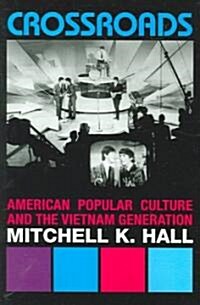 Crossroads: American Popular Culture and the Vietnam Generation (Paperback)