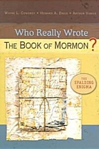 Who Really Wrote the Book of Mormon? (Paperback)
