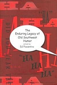 The Enduring Legacy of Old Southwest Humor (Hardcover)