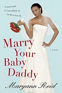 Marry Your Baby Daddy (Paperback)