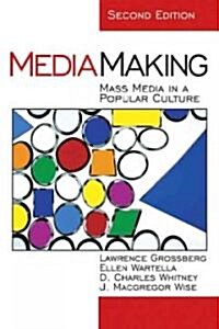 Mediamaking: Mass Media in a Popular Culture (Paperback, 2)