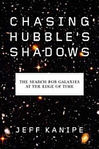 Chasing Hubbles Shadows (Hardcover)