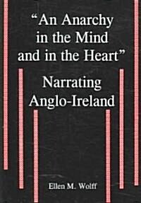 An Anarchy in the Mind And in the Heart (Hardcover, 1st)
