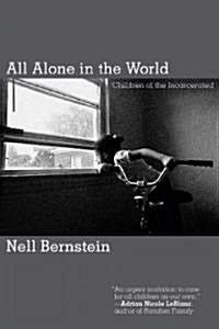 All Alone in the World: Children of the Incarcerated (Hardcover)