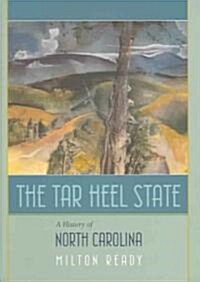 The Tar Heel State: A History of North Carolina (Hardcover)