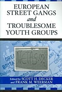 European Street Gangs And Troublesome Youth Groups (Paperback)