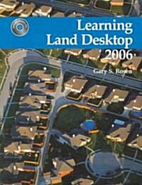 Learning Land Desktop 2006 (Paperback, CD-ROM)