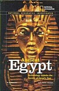 Ancient Egypt: Archaeology Unlocks the Secrets of Egypts Past (Hardcover)