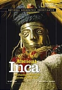 Ancient Inca: Archaeology Unlocks the Secrets of the Incas Past (Hardcover)