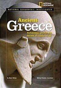 Ancient Greece: Archaeology Unlocks the Secrets of Greeces Past (Library Binding)