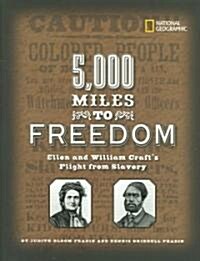 5,000 Miles to Freedom: Ellen and William Crafts Flight from Slavery (Hardcover)