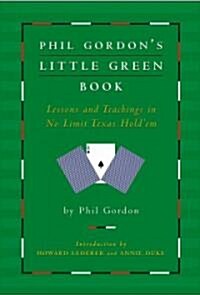 Phil Gordons Little Green Book: Lessons and Teachings in No Limit Texas Holdem (Hardcover)