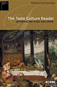 The Taste Culture Reader : Experiencing Food and Drink (Paperback)