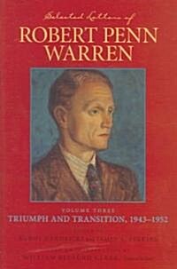 Selected Letters of Robert Penn Warren: Triumph and Transition, 1943-1952 (Hardcover)
