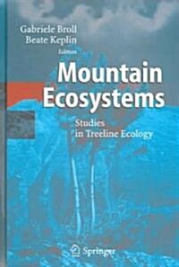 Mountain Ecosystems: Studies in Treeline Ecology (Hardcover)