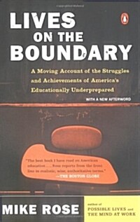 Lives on the Boundary: A Moving Account of the Struggles and Achievements of Americas Educationally Un Derprepared (Paperback)