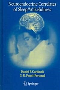 Neuroendocrine Correlates of Sleep/Wakefulness (Hardcover, 2005)