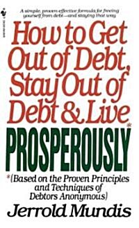 How to Get Out of Debt, Stay Out of Debt and Live Prosperously (Paperback, Reissue)