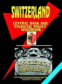 Switzerland Central Bank & Financial Policy Handbook (Paperback)
