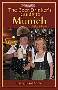 The Beer Drinkers Guide to Munich (Paperback, 5th, Revised)