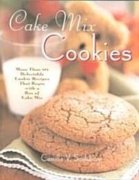 [중고] Cake Mix Cookies: More Than 175 Delectable Cookie Recipes That Begin with a Box of Cake Mix (Paperback)