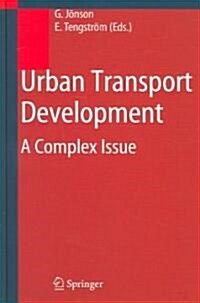 Urban Transport Development: A Complex Issue (Hardcover, 2005)