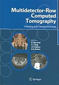 Multidetector-Row Computed Tomography: Scanning and Contrast Protocols (Hardcover)