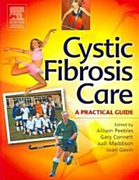 Cystic Fibrosis Care : A Practical Guide (Paperback)