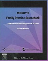 Mosbys Family Practice Sourcebook: An Evidence-Based Approach to Care (Paperback, 4, Revised)