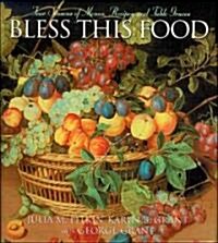 Bless This Food: Four Seasons of Menus, Recipes and Table Graces (Paperback)