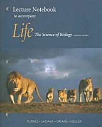 Lecture Notebook To Accompany Life, The Science Of Biology (Paperback, 7th)