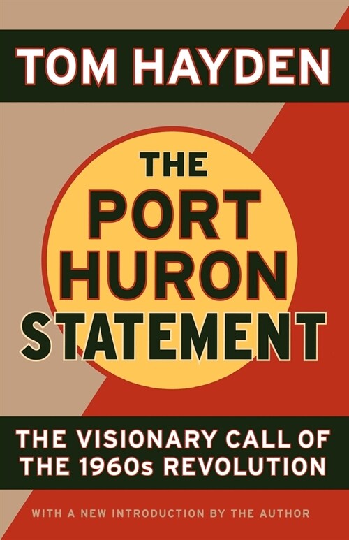 The Port Huron Statement: The Vision Call of the 1960s Revolution (Paperback)