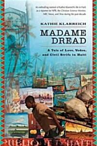 Madame Dread: A Tale of Love, Vodou, and Civil Strife in Haiti (Paperback)