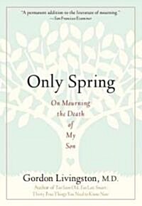 Only Spring: On Mourning the Death of My Son (Paperback)