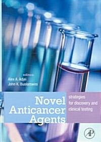 Novel Anticancer Agents: Strategies for Discovery and Clinical Testing (Hardcover)