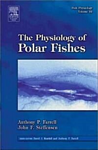 Fish Physiology: The Physiology of Polar Fishes: Volume 22 (Hardcover)