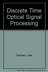 Discrete Time Optical Signal Processing (Hardcover)