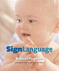 Sign Language for Babies & Toddlers (Hardcover)