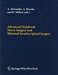 Advanced Peripheral Nerve Surgery And Minimal Invasive Spinal Surgery (Hardcover)