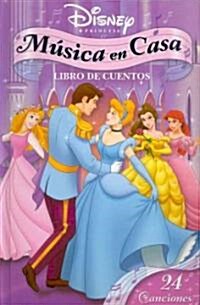 Disney Princesas Musica en Casa Libro de cuentos / Disney Princess Music Player Storybook (Hardcover, Compact Disc, Toy)