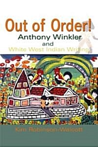 Out of Order!: Anthony Winkler and White West Indian Writing (Paperback)