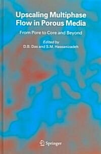 Upscaling Multiphase Flow in Porous Media: From Pore to Core and Beyond (Hardcover, 2005)