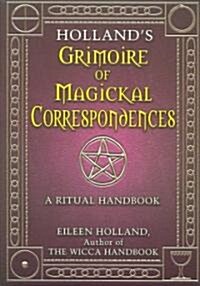 Hollands Grimoire of Magickal Correspondence (Paperback)