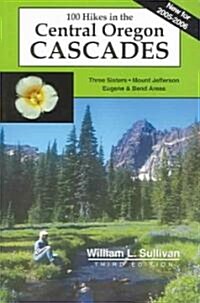 One Hundred Hikes in the Central Oregon Cascades (Paperback, 3rd)