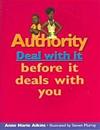 Authority: Deal with It Before It Deals with You (Paperback)