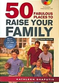50 Fabulous Places to Raise Your Family, Third Edition [With Interactive CD] (Paperback, 3)